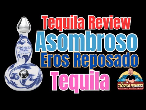 Asombroso Eros Reposado Tequila Review  -  The Tequila Hombre