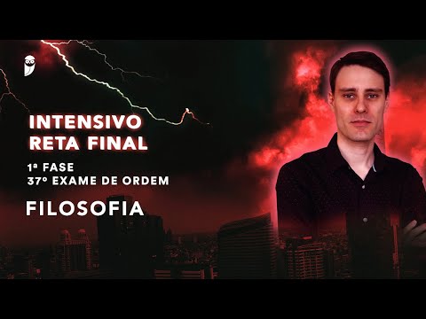 Filosofia (Intensivo de Reta Final - 1ª Fase - 37º Exame de Ordem)
