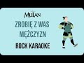 Mulan Zrobię Z Was Mężczyzn ROCK KARAOKE PL