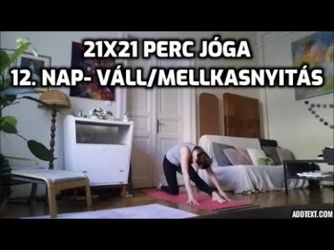 12. nap- Váll/mellkasnyitás 21x21 perc jóga
