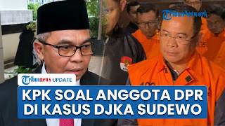 Ketua KPK Angkat Bicara Terkait Keterlibatan Anggota Komisi V DPR Lain di Kasus DJKA Sudewo