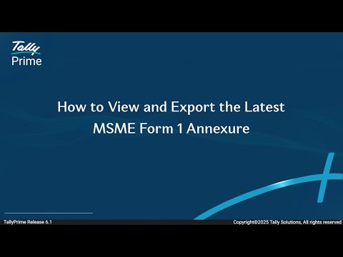 How to View and Export the Latest MSME Form 1 Annexure in TallyPrime
