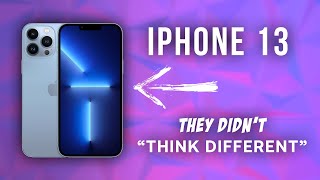 Dear Apple... You Forgot To "Think Different" With The iPhone 13