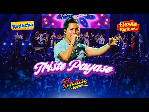 Triste Payaso  - Papillón (Fiesta Karibeña - Playazo 2024)