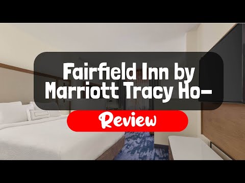 Fairfield Inn by Marriott Tracy Hotel Review - Is It Worth It?