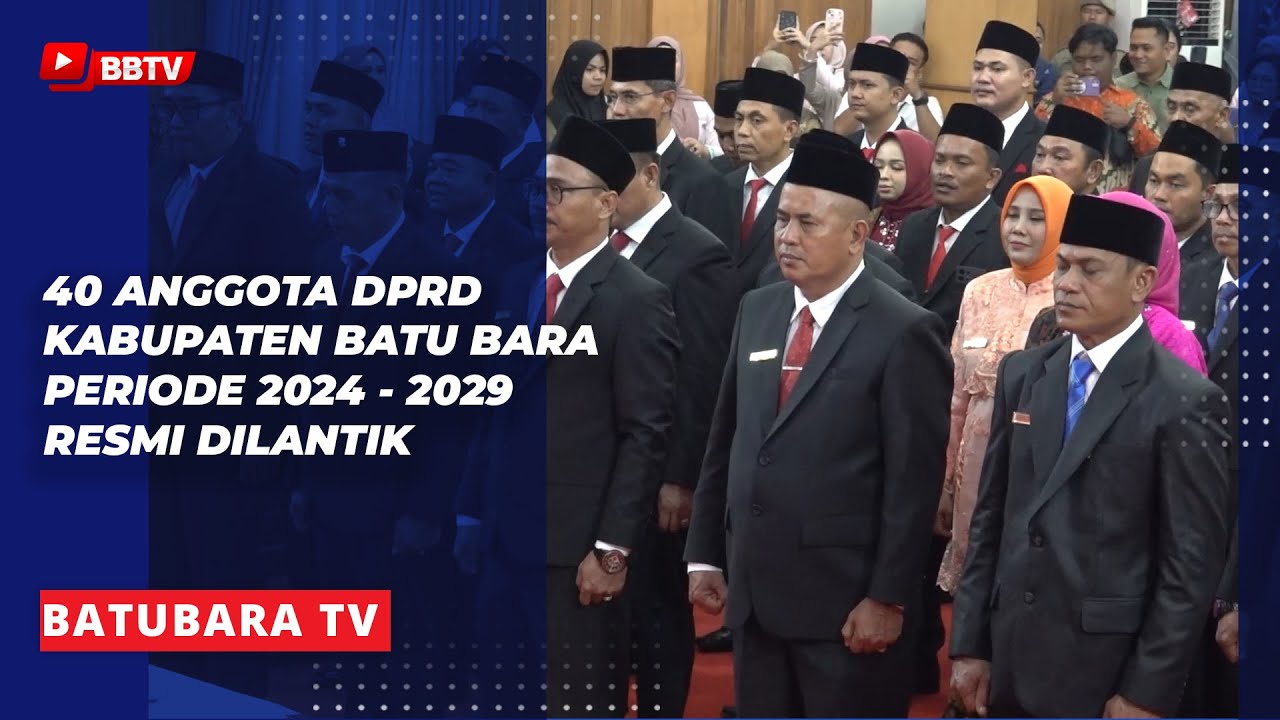 40 ANGGOTA DPRD KABUPATEN BATU BARA PERIODE 2024 2029 RESMI DILANTIK
