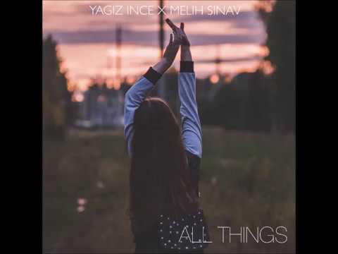 Yagiz Ince X Melih Sinav-All Things (Original mix) [FREE DOWNLOAD]