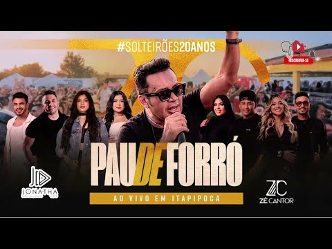 Zé Cantor - PAU DE FORRÓ AO VIVO - #Solteiroes20Anos