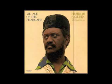 Pharoah Sanders - Village Of The Pharoahs [Full Album]