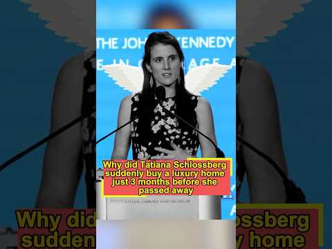 Why did Tatiana Schlossberg suddenly buy a luxury home just 3 months before she passed away? #Tatian