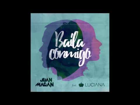 Baila Conmigo - Juan Magan feat. Luciana (AUDIO) - 2016