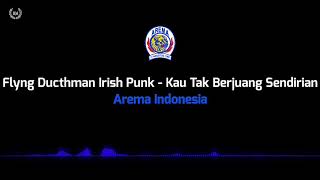 Download lagu Flyng Ducthman Irish Punk - Kau Tak Berjuang Sendirian Arema Indonesia (lirik) mp3