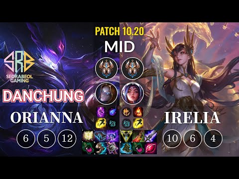 SRB Danchung Orianna vs Irelia Mid - KR Patch 10.20
