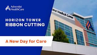 Horizon Tower Ribbon Cutting: A New Day for Care