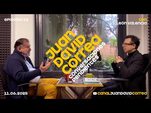 Juan David Correa - Conversaciones pendientes. Con León Valencia.