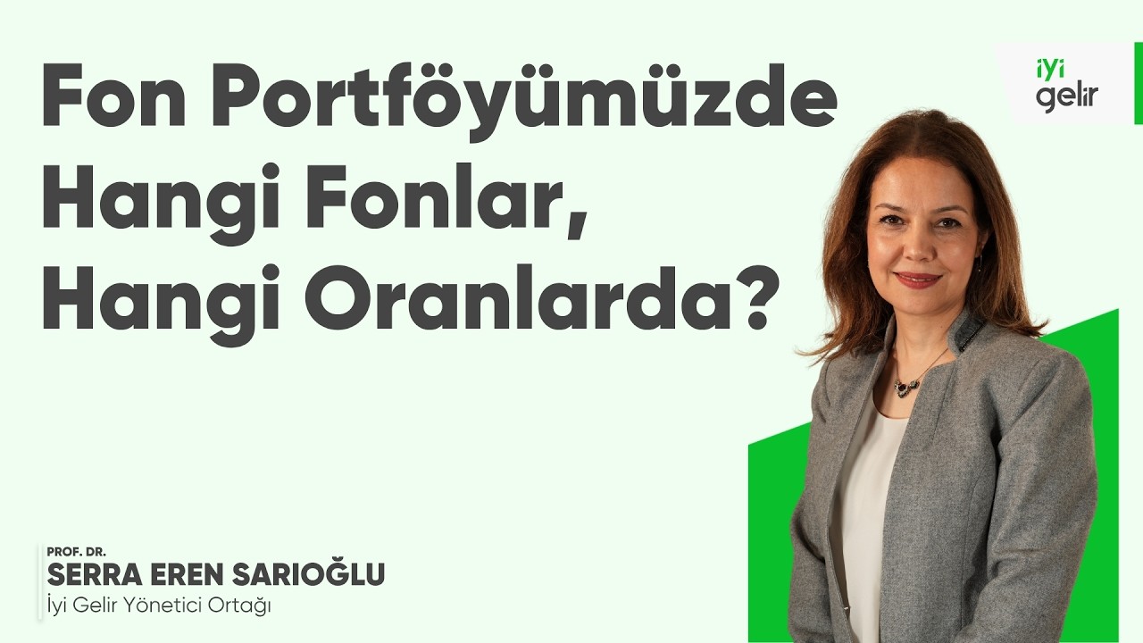 Fon Portföyümüzde Hangi Fonlar, Hangi Oranlarda?