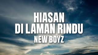 Download lagu New Boyz - Hiasan di Halaman Rindu mp3 Download lagu New Boyz - Hiasan di Halaman Rindu mp3