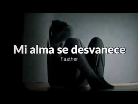 mi Alma se desvanece