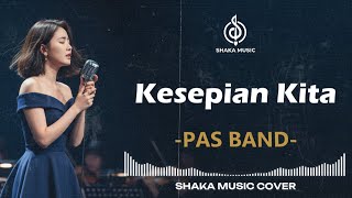 Download lagu KESEPIAN KITA - PAS BAND | VIDEO LYRIC | COVER BY SHAKA MUSIC mp3 Download lagu KESEPIAN KITA - PAS BAND | VIDEO LYRIC | COVER BY SHAKA MUSIC mp3