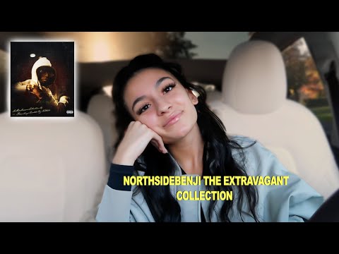 ALBUM REACTION | NORTHSIDEBENJI THE EXTRAVAGANT COLLECTION