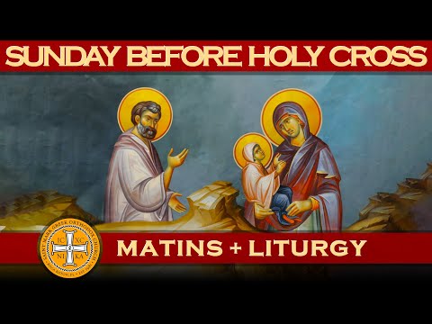 Greek Orthodox Matins (Orthros) & Divine Liturgy: Sunday before Holy Cross 9/11/22