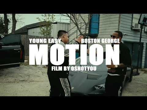 Young Ea$y - Motion ft. Boston George | shot by @oshotyoufilmz