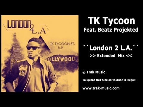 Tk Tycoon Feat. Beatz Projekted - London 2 L.A. (Extended Mix)