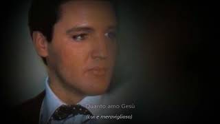 Oh, How I Love Jesus - Elvis Presley (Sottotitolato)