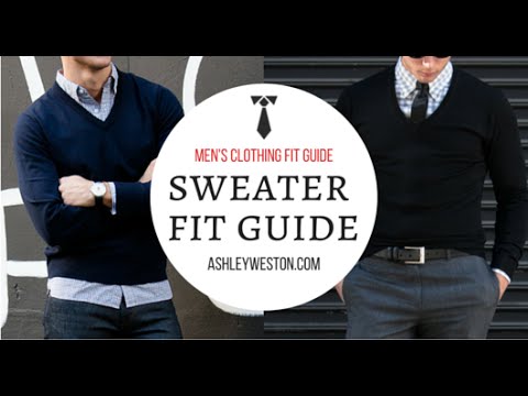 How Should A Sweater Fit? - Men's Clothing Fit Guide - Crew Neck Vneck V-Neck Cardigan