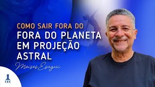 Como Sair Fora do Planeta em Projeção Astral