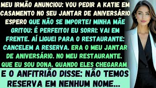 Meu irmão anunciou: Vou pedir a Katie em casamento no SEU jantar de aniversário —espero que você não