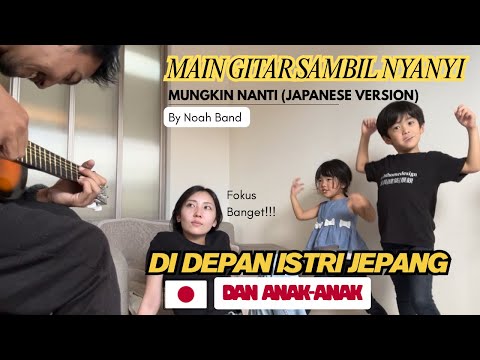 ISTRI JEPANG AUTO HARU! 😭🎸 - NYANYI LAGU MOSHIMO MATA ITSUKA (MUNGKIN NANTI) DENGAN GITAR