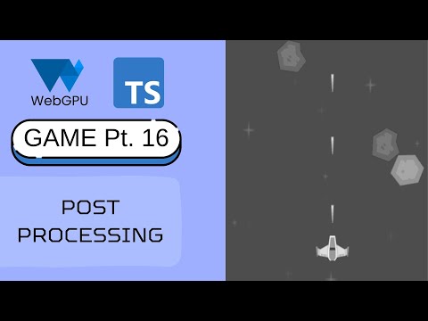 WebGPU Game Part 16 - Post Processing
