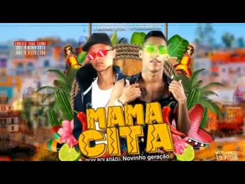 MC NOVINHO GERACAO, PLAY BOLADÃO FEAT. MC LIVINHO - MAMACITA - REMIX BREGA FUNK