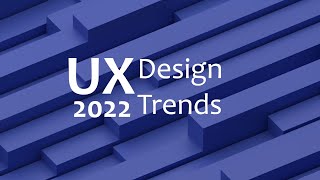 UX Design Trends 2022