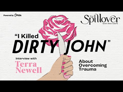 "I Killed Dirty John." - Interview with Terra Newell About Overcoming Trauma