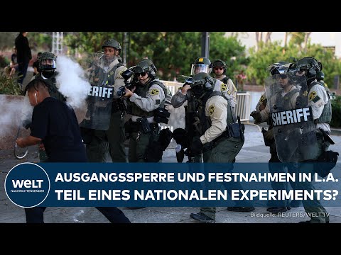 AUSGANGSSPERRE! FESTNAHMEN!: Teil eines nationalen Experiments? – Weiter Ausnahmezustand in L.A.
