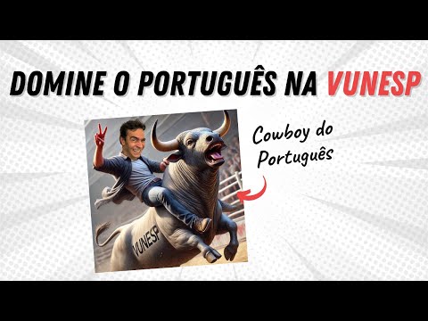 Como a Vunesp cobra Português? Resolva essas 14 questões e domine a banca!