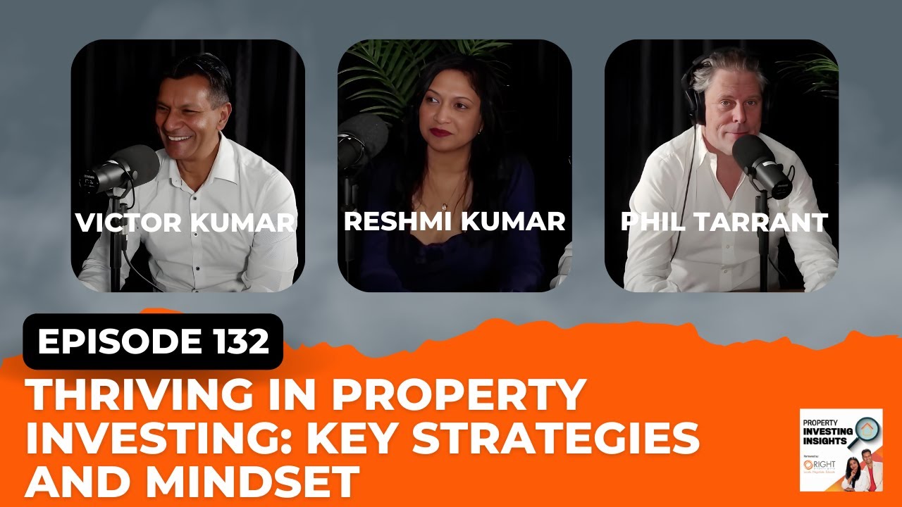 Ep 132 Thriving in Property Investing: Key Strategies and Mindset