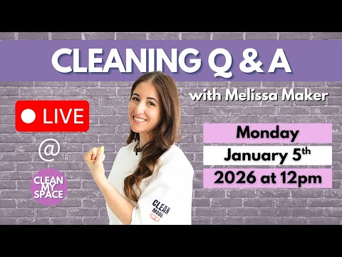 Cleaning Q&A with Melissa Maker #7