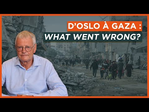 D'Oslo à Gaza : What Went Wrong?