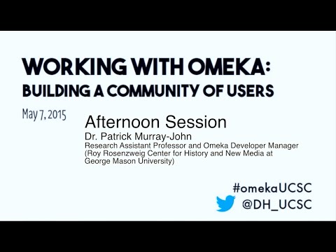 How you can tailor your Omeka site, and Why