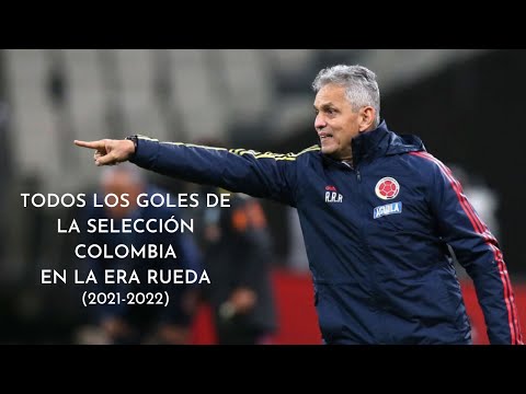 All the Goals of the Colombian National Team in the Rueda Era (2021-2022) | Huanez