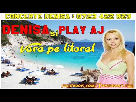 DENISA si PLAY AJ - Vara pe litoral (Melodie Originala)