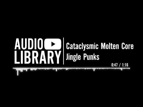 Cataclysmic Molten Core - Jingle Punks