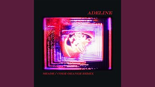 Adeline (Shade / Code Orange Remix)