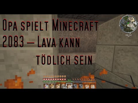 Opa spielt Minecraft 2083 – Lava kann tödlich sein