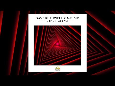 Dave Ruthwell x Mr. Sid - Bring That Back