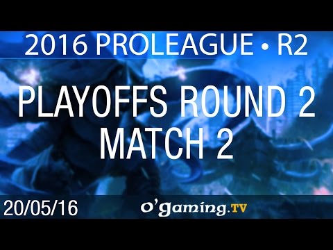 Match 2 - 2016 Proleague - Round 2 Playoffs R2