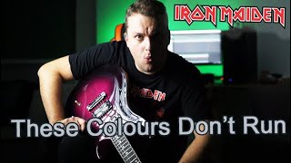 Iron Maiden - &quot;These Colours Don&#39;t Run&quot; (Guitar Cover)